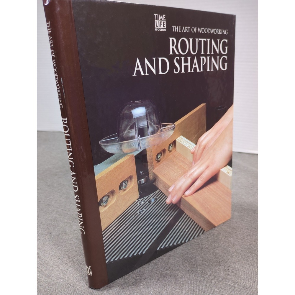 1993 Routing and Shaping (Time-Life Art of Woodworking) Spiral-Bound Hardcover